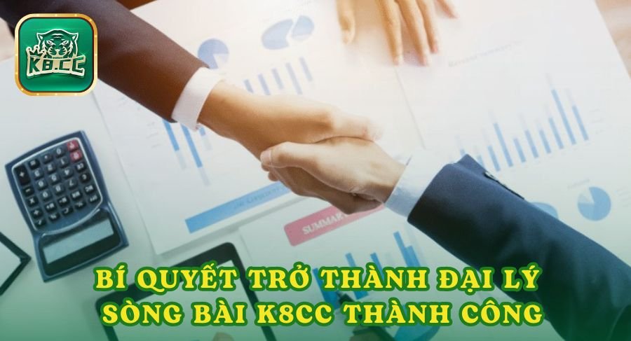 Bí quyết để trở thành đại lý của sòng bài trực tuyến K8cc thành công