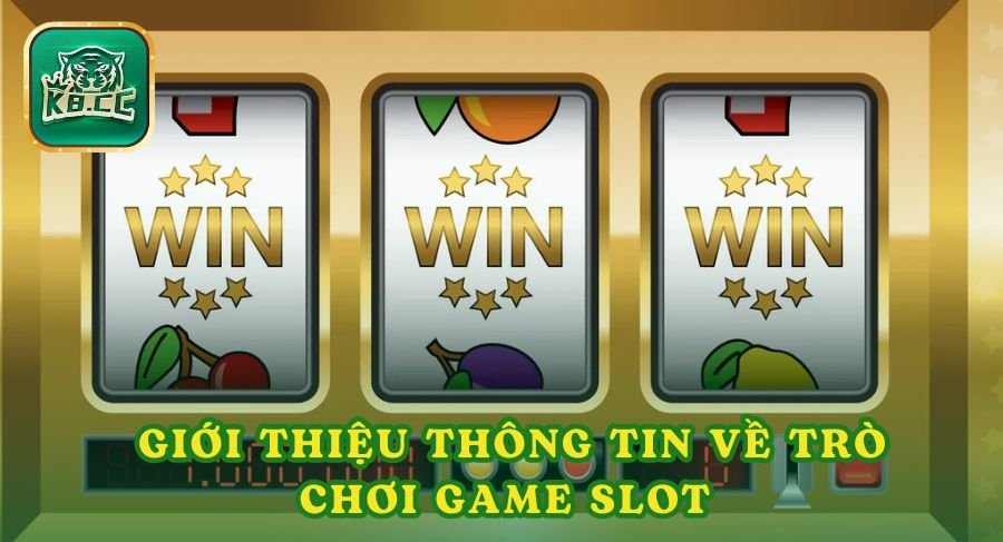 Giới thiệu thông tin về trò chơi game slot 