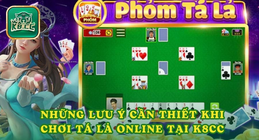 Những lưu ý cần thiết khi chơi tá lả online tại K8cc