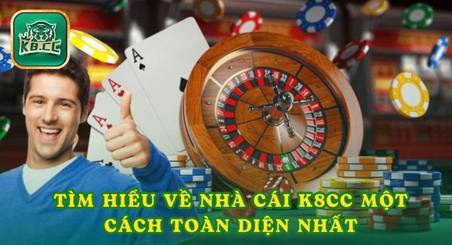 Tìm Hiểu Về Nhà Cái K8cc Một Cách Toàn Diện Nhất