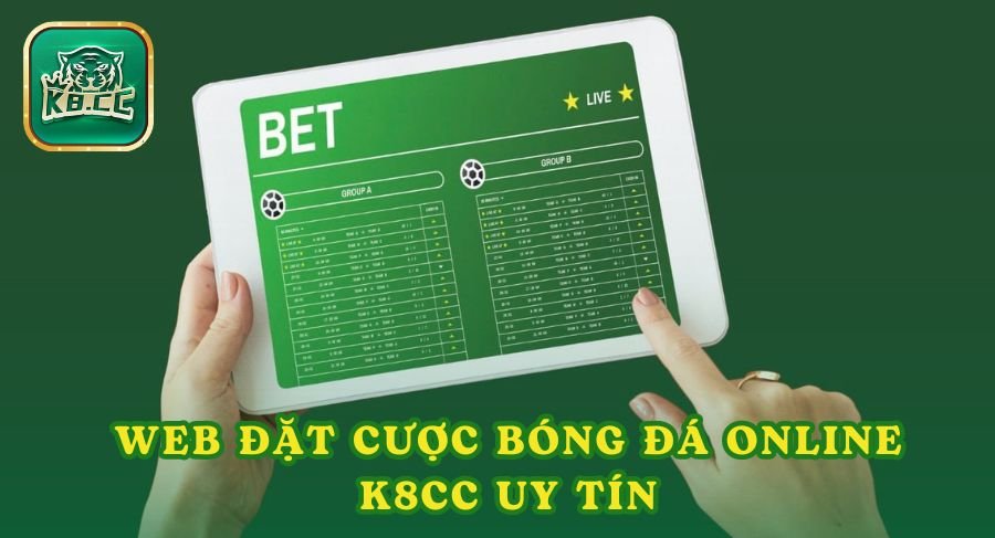 Web đặt cược bóng đá online K8cc là trang bet kèo bóng đá uy tín