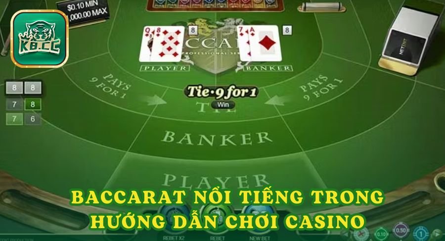 Baccarat nổi tiếng trong hướng dẫn chơi casino trực tuyến