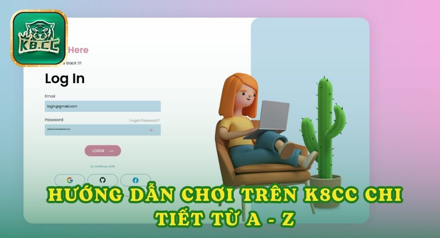 Hướng Dẫn Chơi Trên K8cc Chi Tiết Từ A - Z