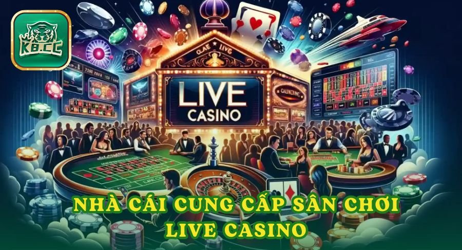 Nhà cái cung cấp sân chơi Live Casino với nhiều sảnh khác nhau